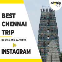 Best Chennai Trip Quotes And Caption For Instagram